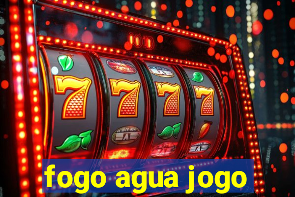 fogo agua jogo